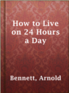 Cover image for How to Live on 24 Hours a Day